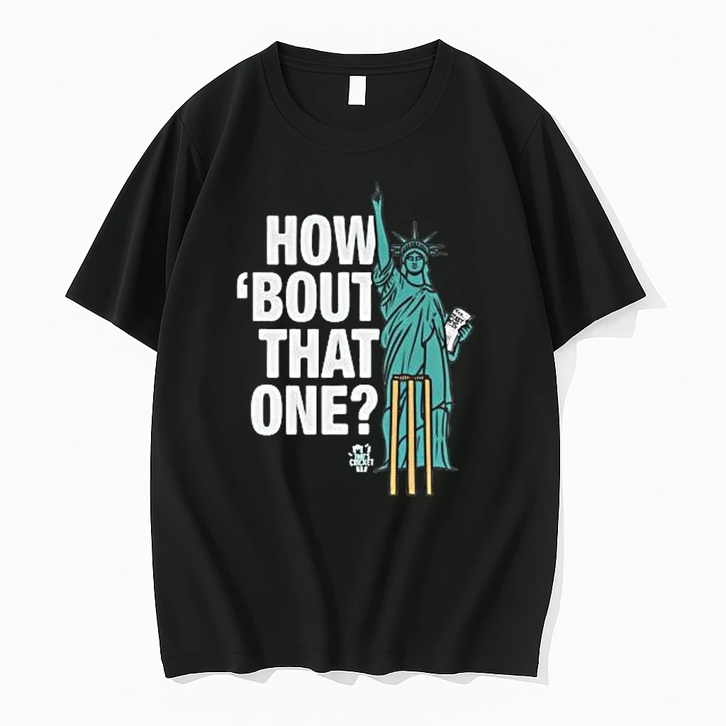 Thats Cricket How Bout That One Shirts