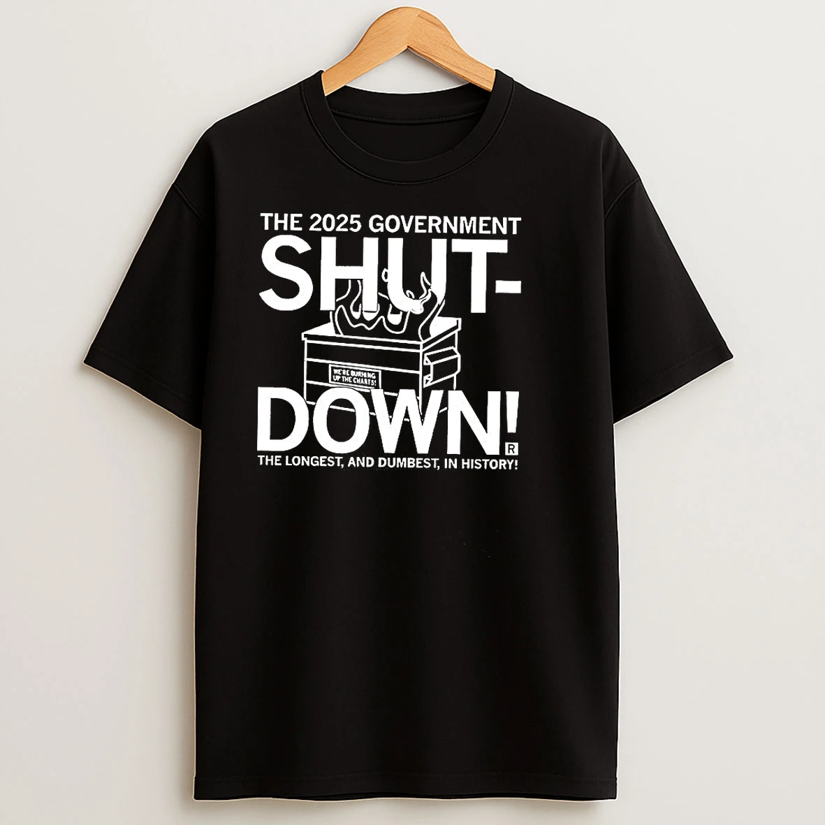 The 2025 Government Shutdown The Longest And Dumbest In History T Shirts