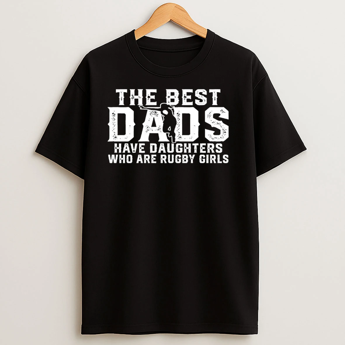 The Best Dads Have Daughters Who Are Rugby Girls T Shirts