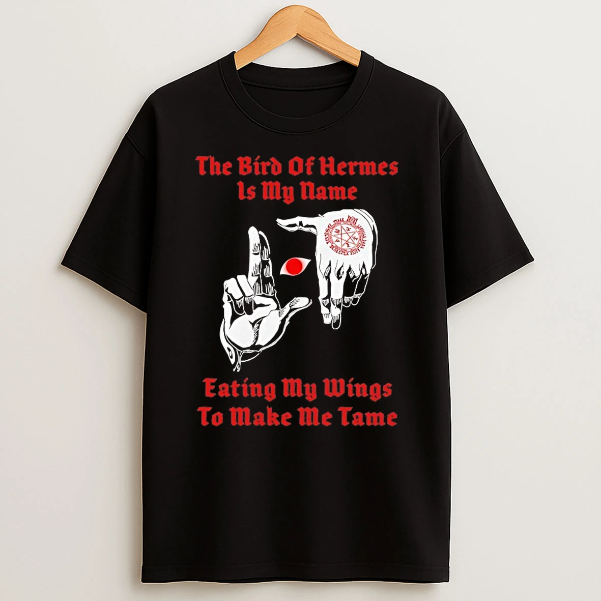 The Bird Of Hermes Is My Name Eating My Wings To Make Me Tame Shirts