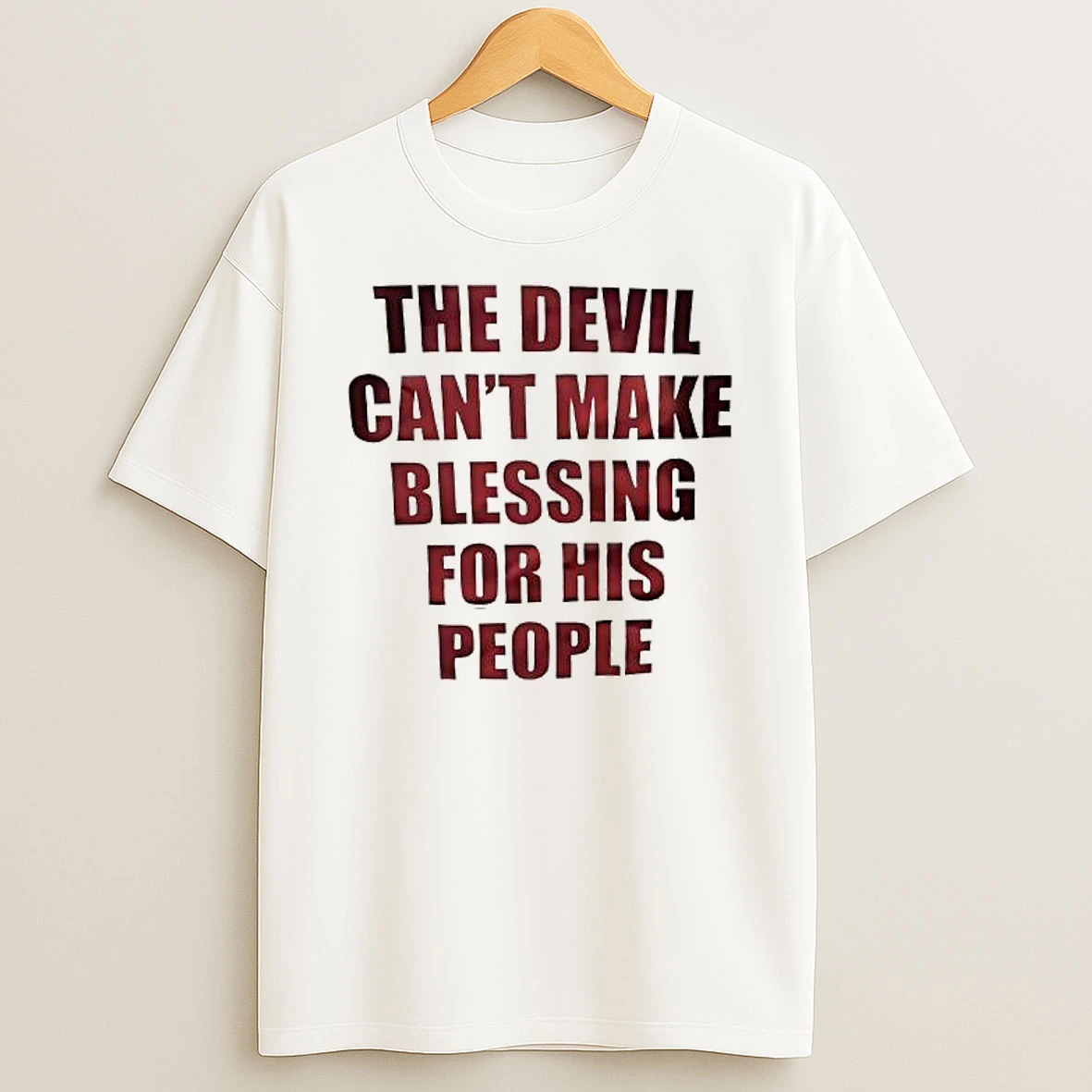 The Devil Cant Make Blessing For His People Shirts