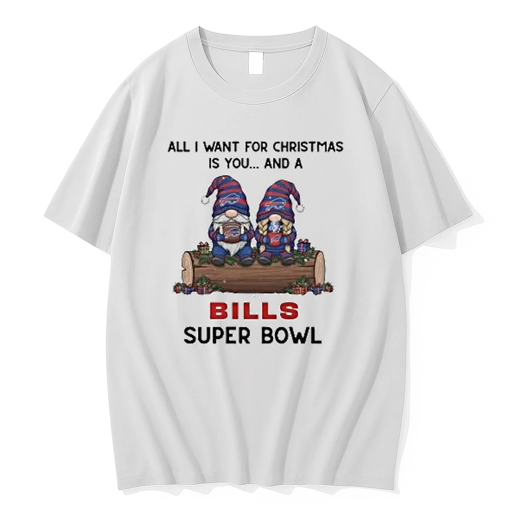 The Gnomes All I Want For Christmas Is A Buffalo Bills Super Bowl Merry Christmas Shirts