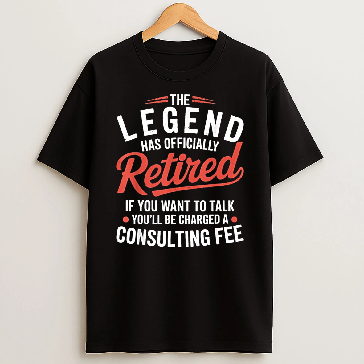 The Legend Has Officially Retired Consulting Shirts
