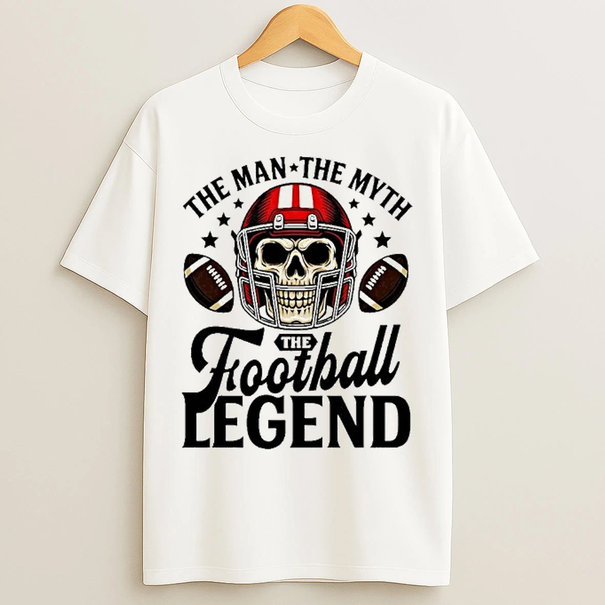 The Man The Myth The Football Legend T Shirts
