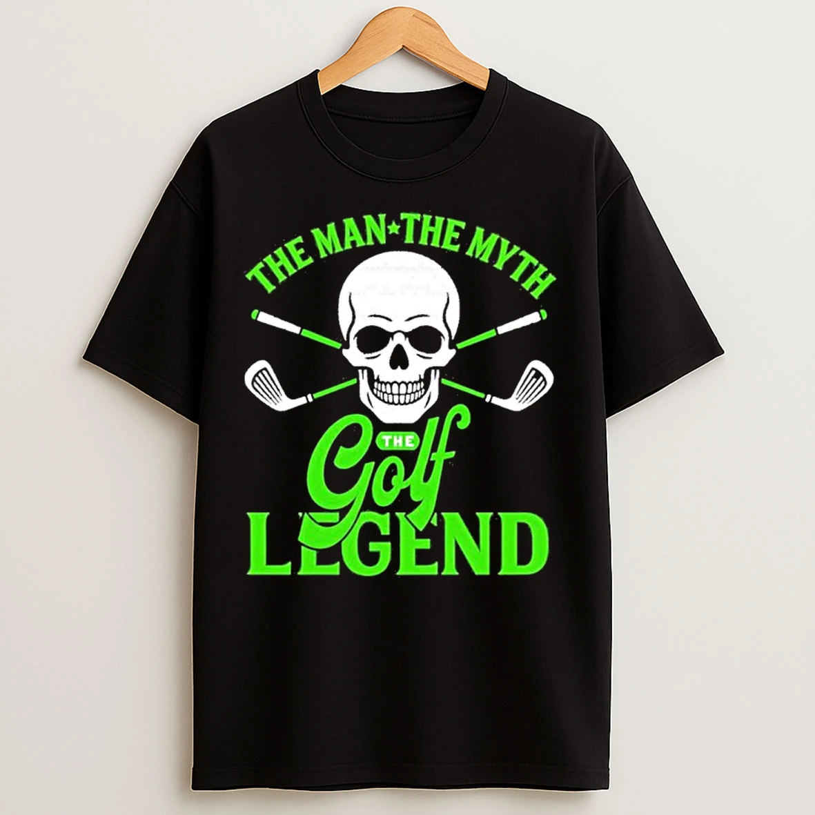 The Man The Myth The Golf Legend T Shirts