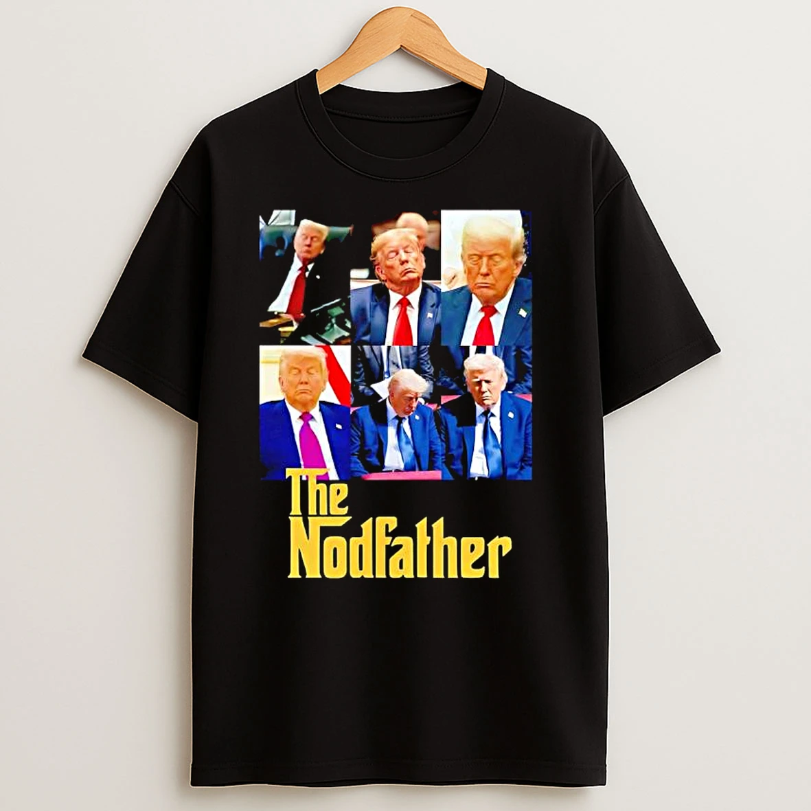 The Nodfather U S President Donald Trump T Shirts