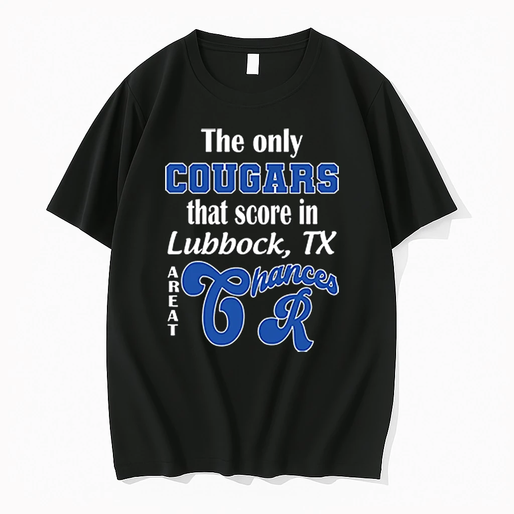 The Only Cougars That Score In Lubbock Tx Are At Chances R Shirts