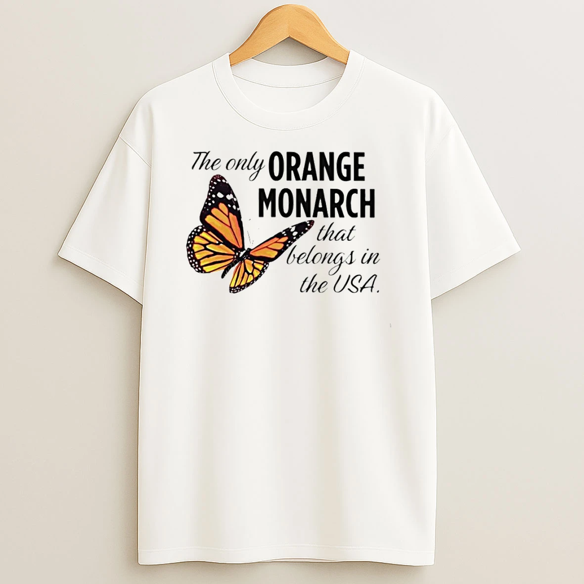 The Only Orange Monarch That Belongs In The Usa Shirts