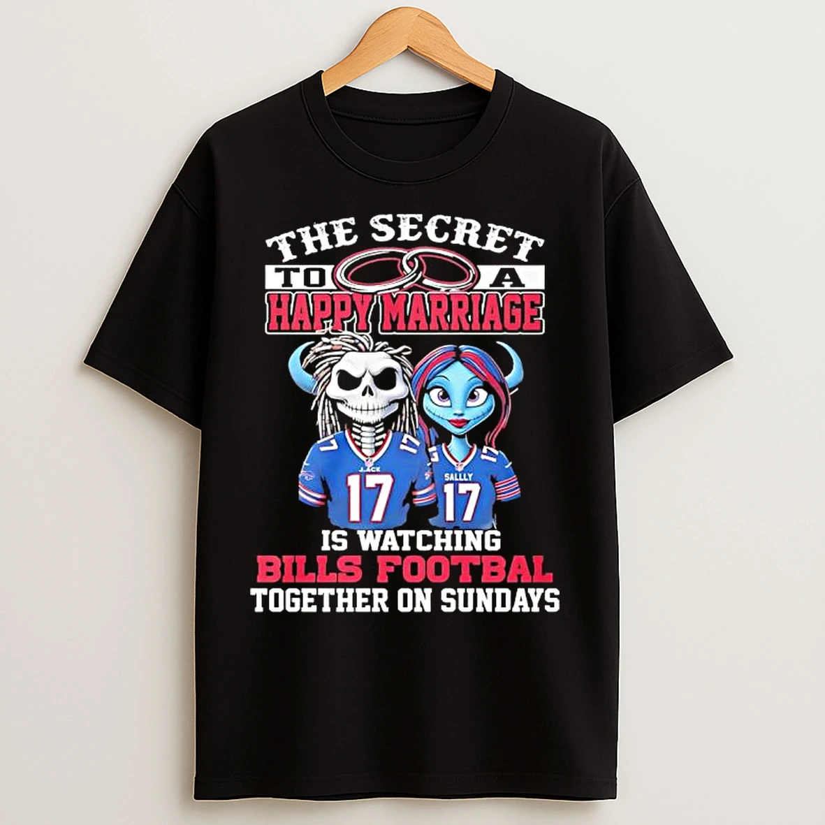 The Secret To A Happy Marriage Is Watching Bills Football Together On Sundays T Shirts