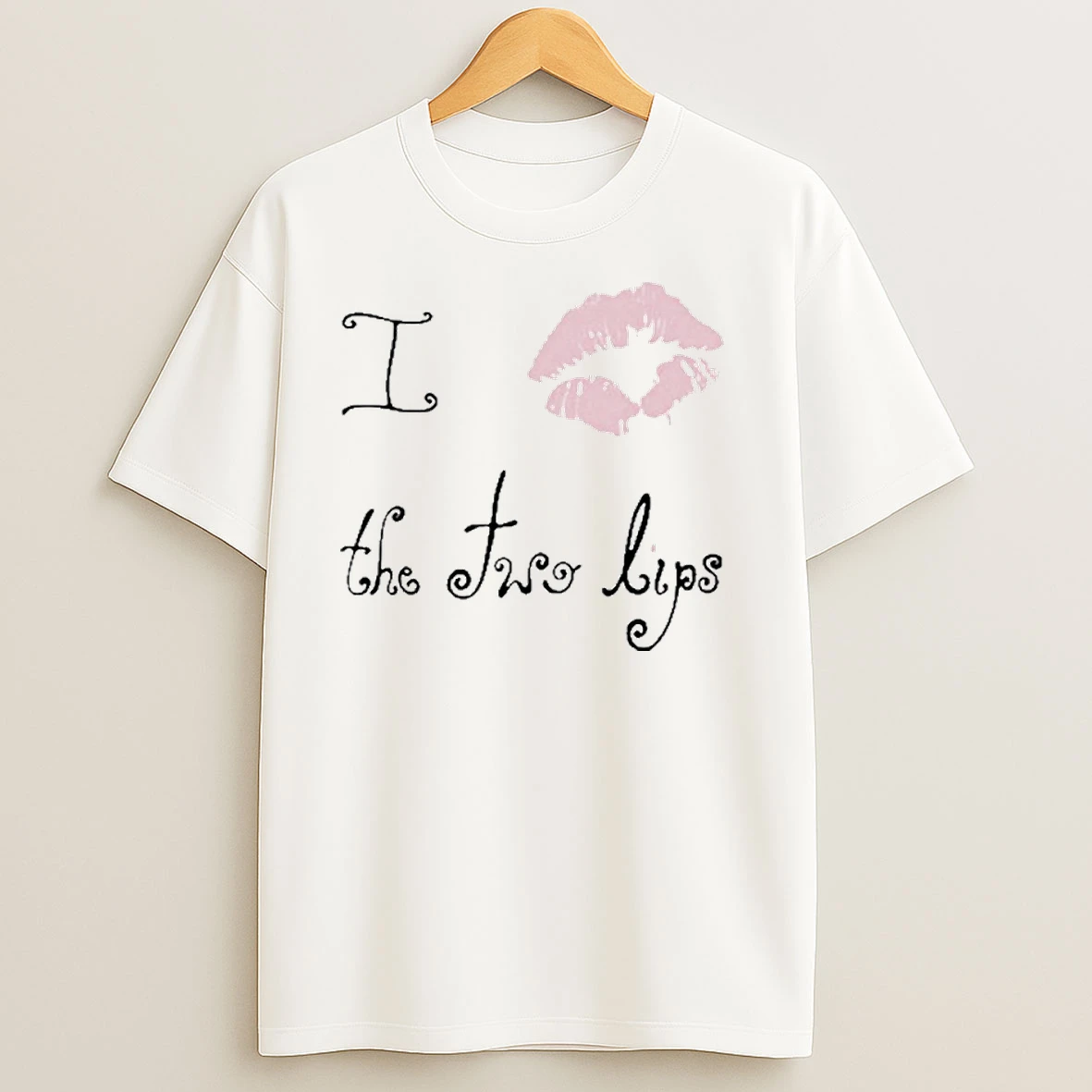 The Two Lips I Kiss The Two Lips T Shirts
