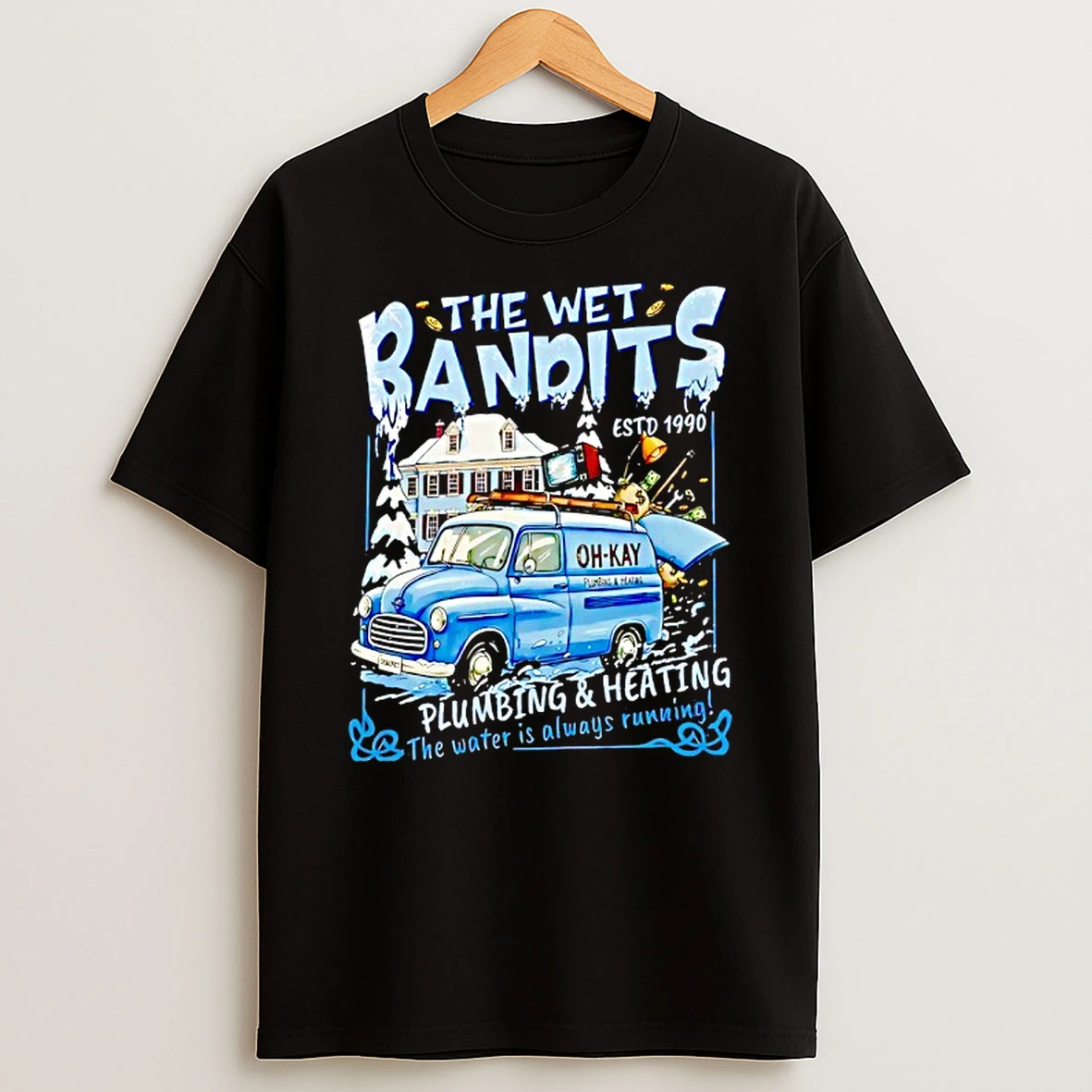 The Wet Bandits Plumbing And Heating The Water Is Always Running Estd 1990 Shirts