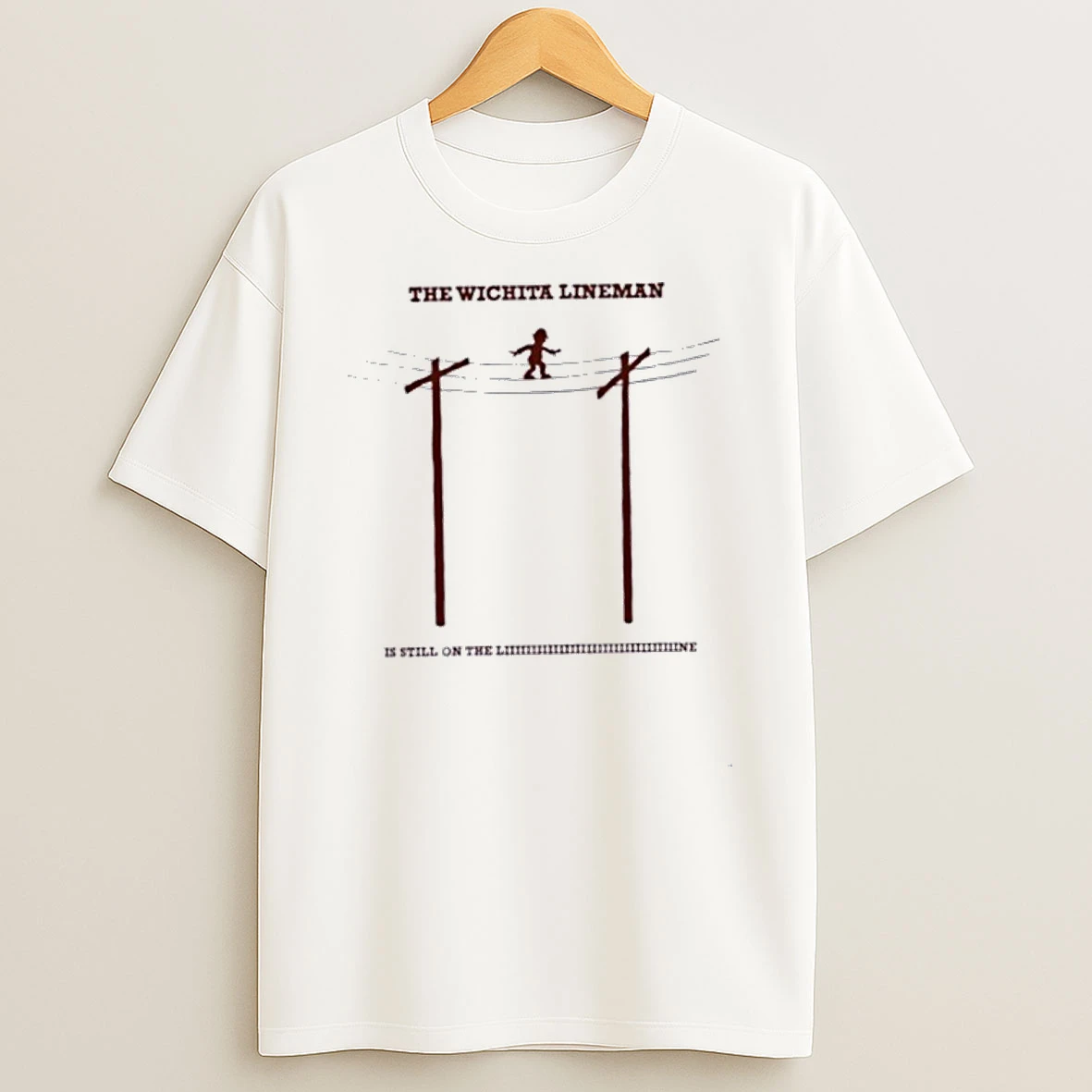 The Wichita Lineman Is Still On The Line Shirts