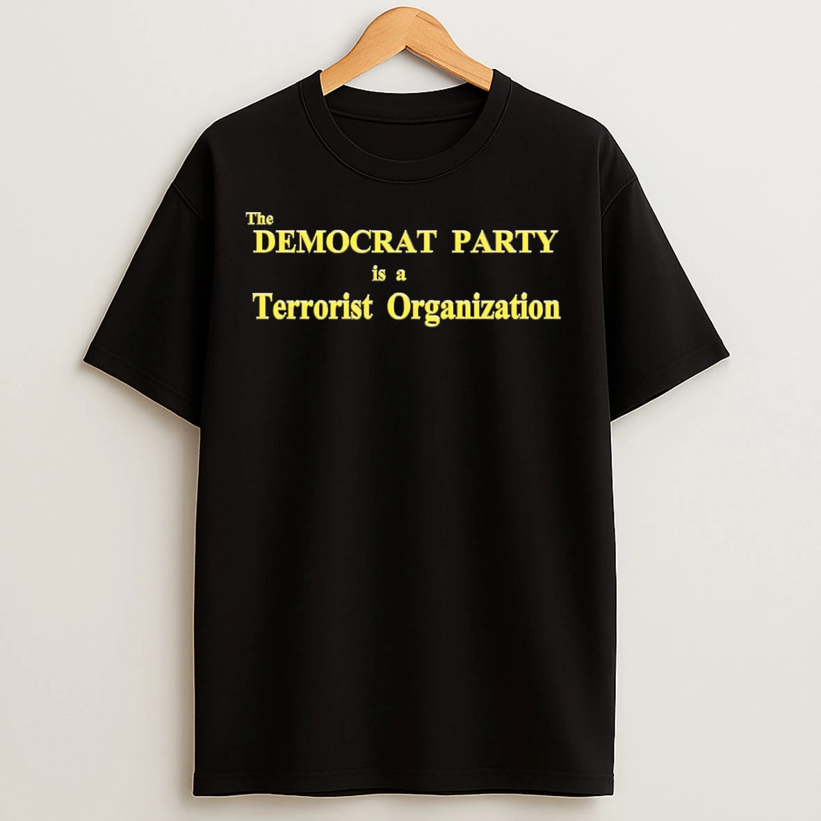 The Democrat Party Is A Terrorist Organization T Shirts