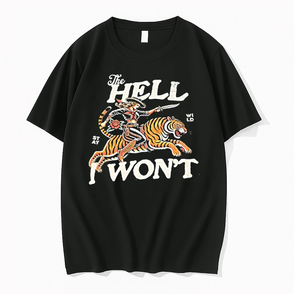 The Hell I Wont Cowgirl Riding Tiger Shirts