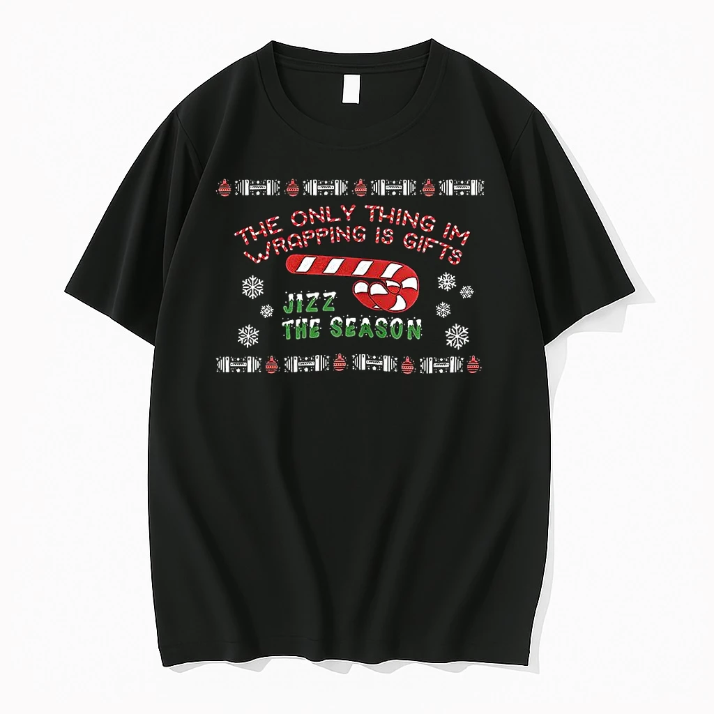 The Only Thing Im Wrapping Is Gifts Jizz The Season Candy Canes And Snowflakes Ugly Christmas Shirts