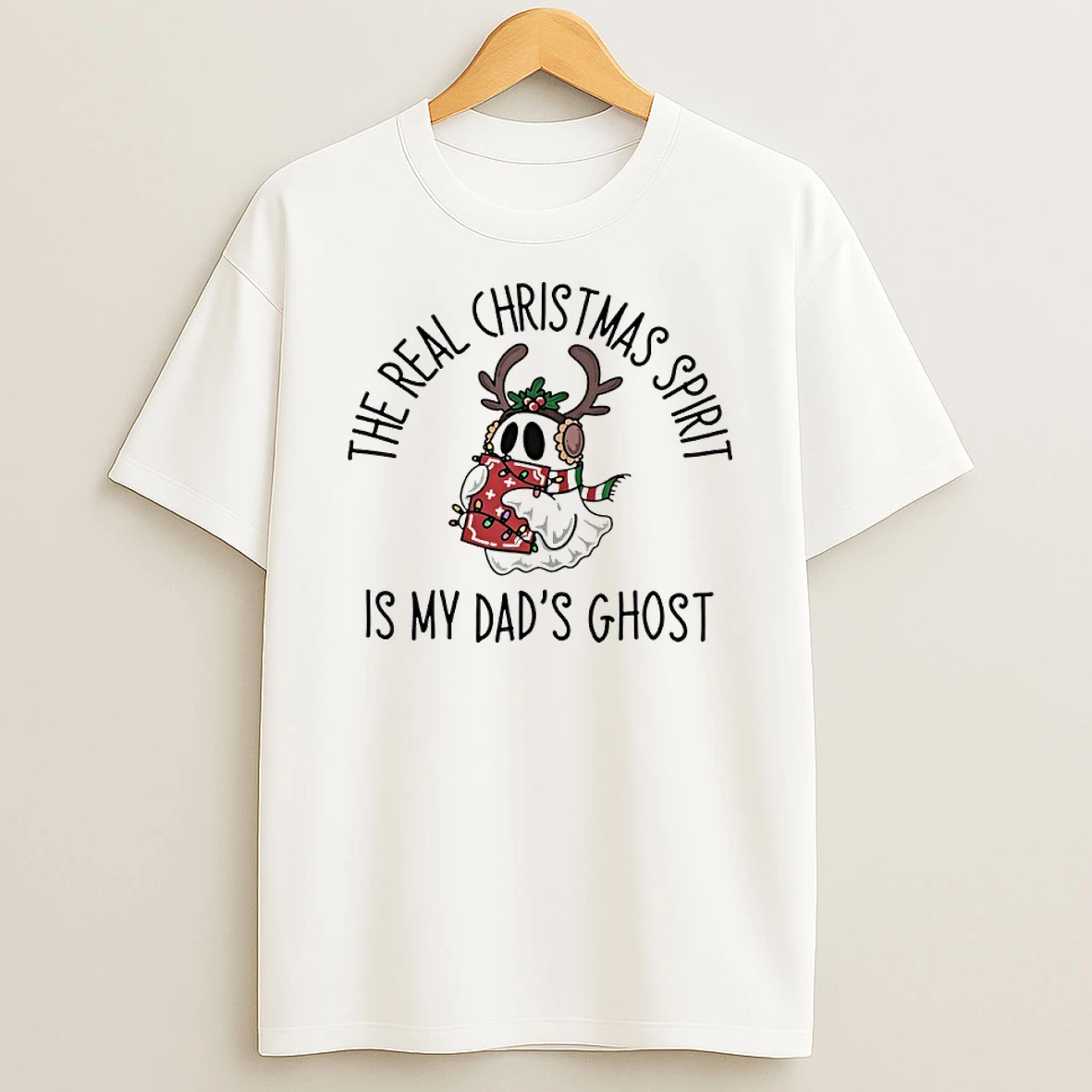 The Real Christmas Spirit Is My Dads Ghost Shirts