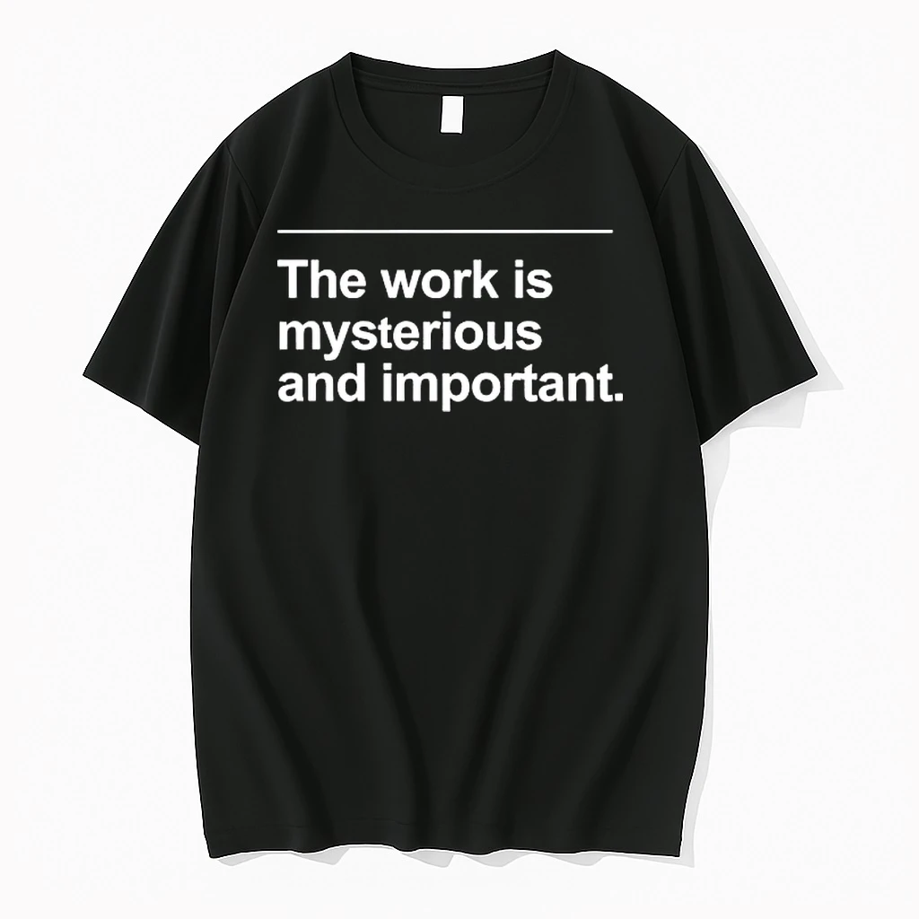 The Work Is Mysterious And Important Severance Shirts