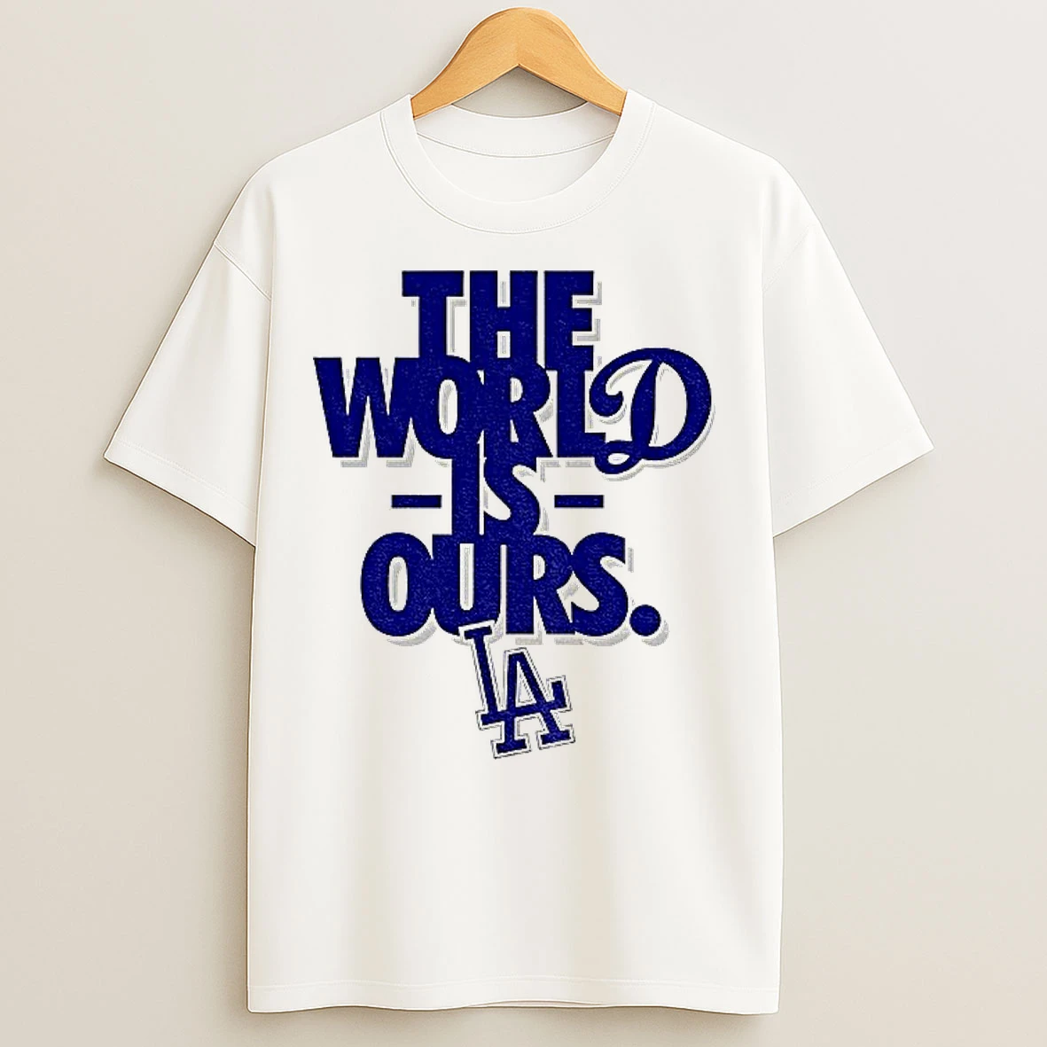The World Is Ours Los Angeles Dodgers Back 2 Back Champions Mlb Logo T Shirts