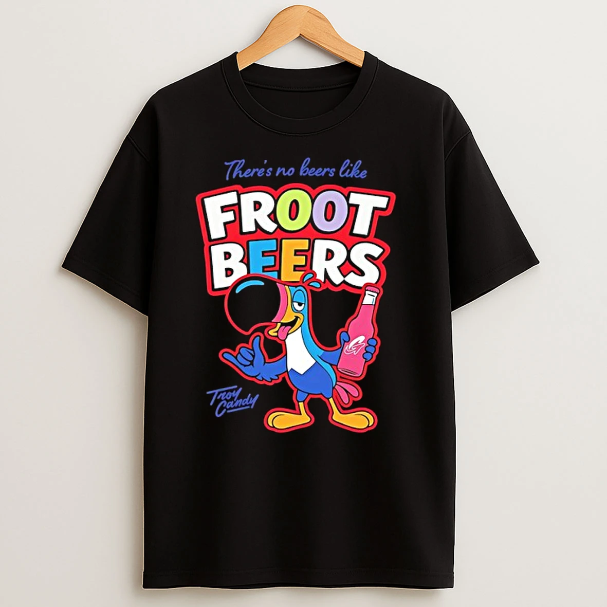 Theres Beers Like Froot Beers T Shirts
