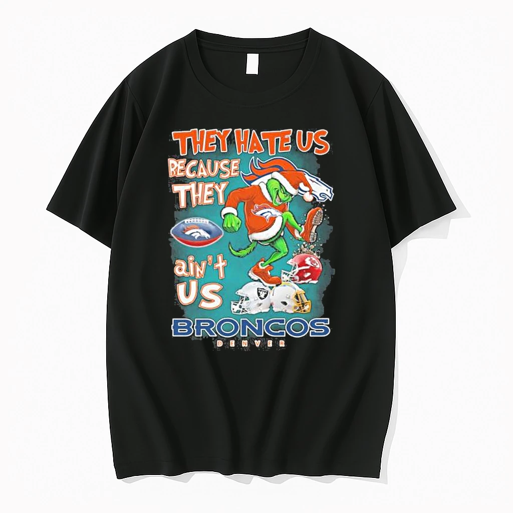 They Hate Us Cause They Aint Us Grinch Denver Broncos Stomp On Nfl Teams Shirts