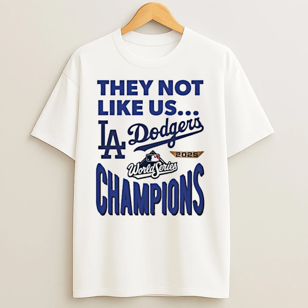 They Not Like Us La Dodgers 2025 Champions T Shirts