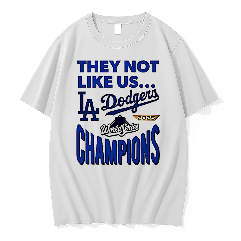 They Not Like Us Los Angeles Dodgers 2025 World Series Champions Shirts