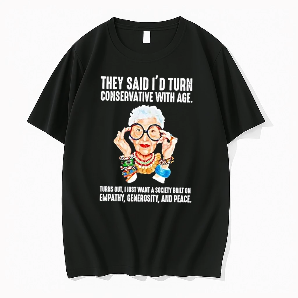 They Said Id Turn Conservative With Age Turns Out Christmas Gift Shirts