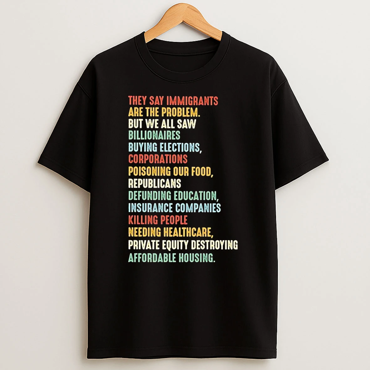 They Say Immigrants Are Problem But We All Saw Billionaires Buying Elections Shirts