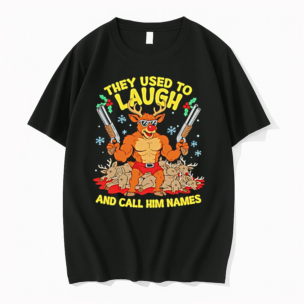 They Used To Laugh And Call Him Names Rudolph Christmas Shirts