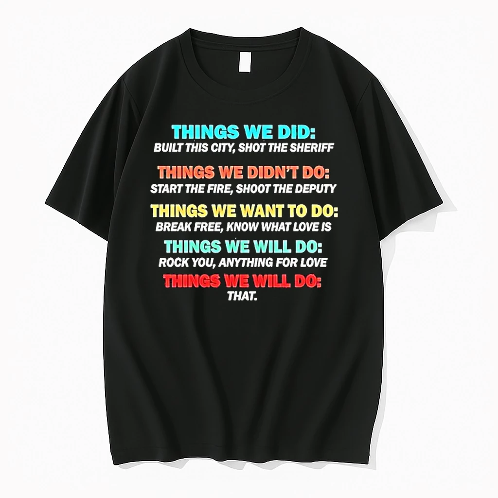 Things We Did Didnt Want Will Wont Do Shirts