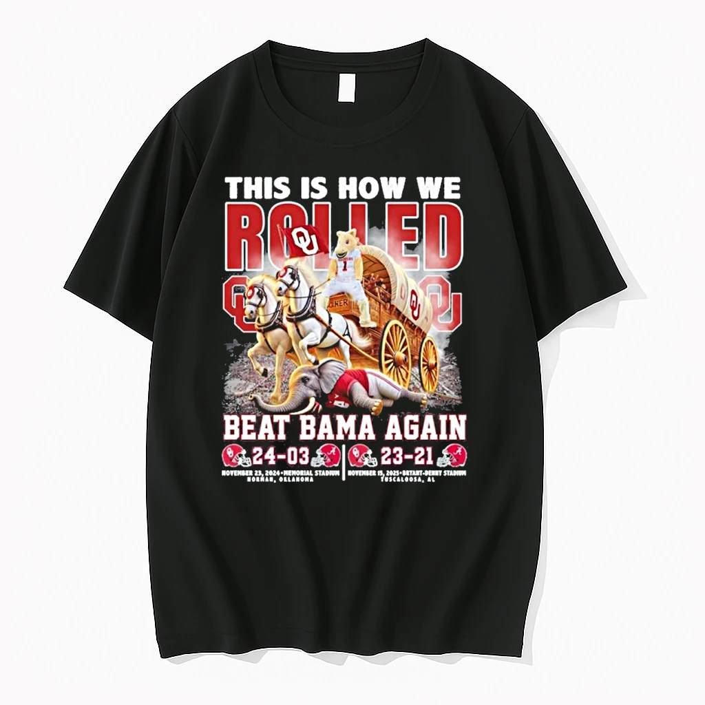 This Is How We Rolled 2025 Oklahoma Sooners Beat Bama Again Back 2 Back Shirts