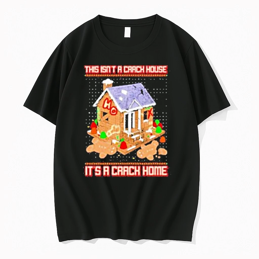 This Isnt A Gingerbread House Its A Crack House Christmas 2025 Shirts