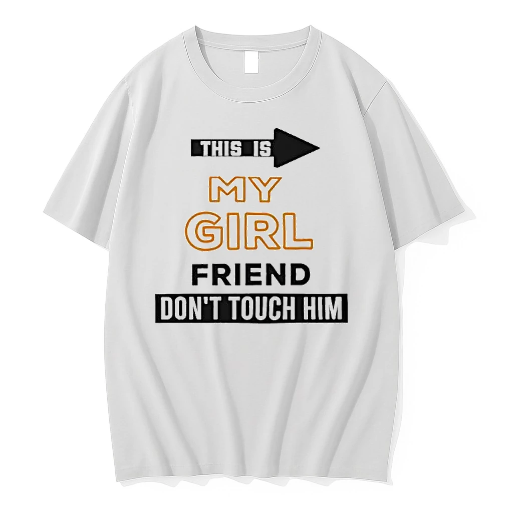This Is My Girlfriend Dont Touch Him Shirts