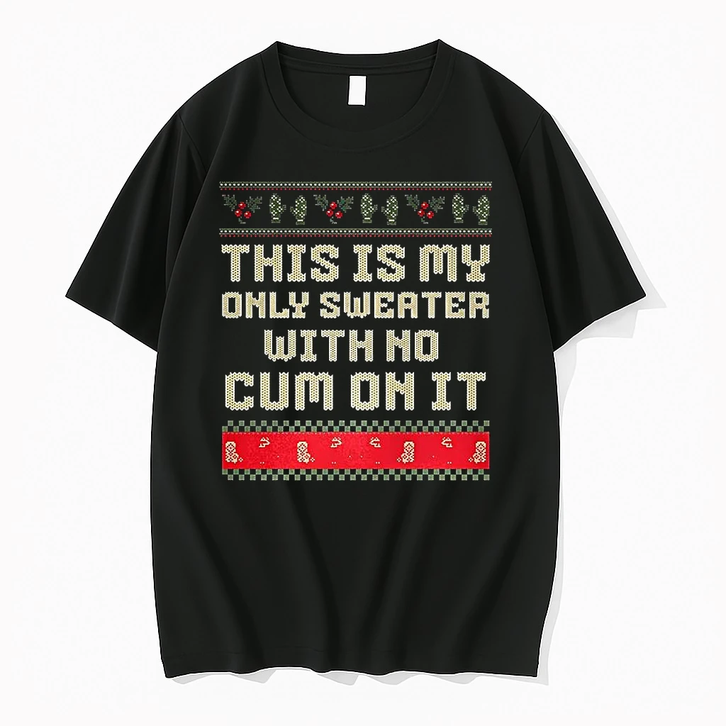 This Is My Only With No Cum On It Ugly Christmas Shirts