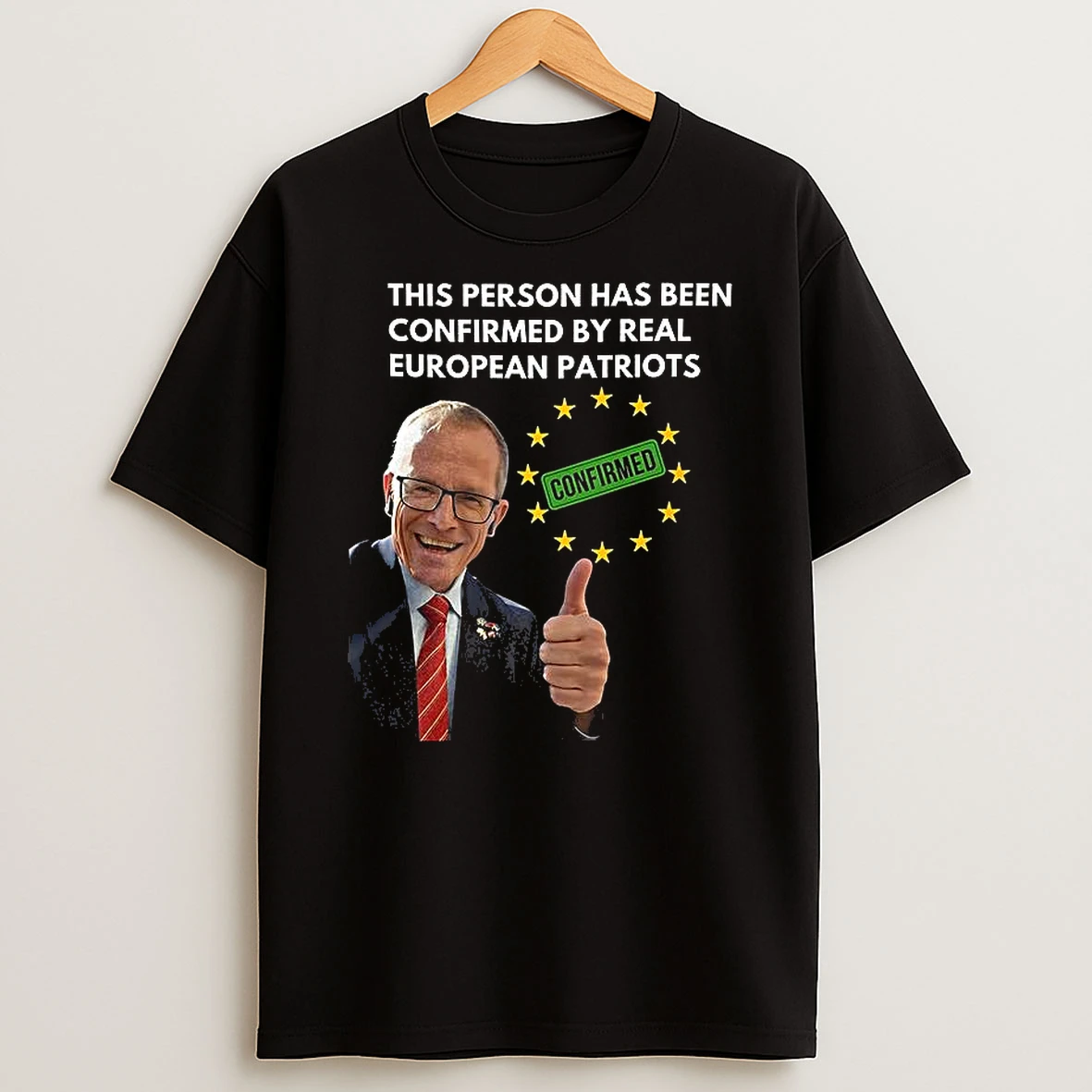 This Person Has Been Confirmed By Real European Patriots Shirts