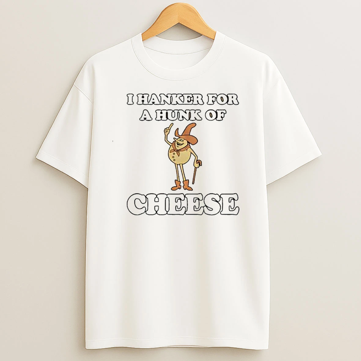 Timer I Hanker For A Hunk Of Cheese T Shirts