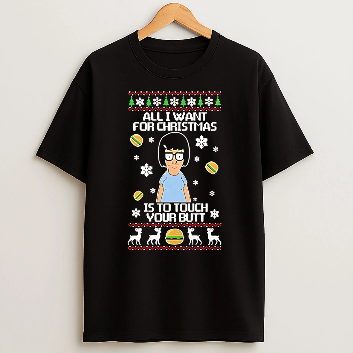 Tina Belcher All I Want For Christmas Is To Touch Your Butt Shirts