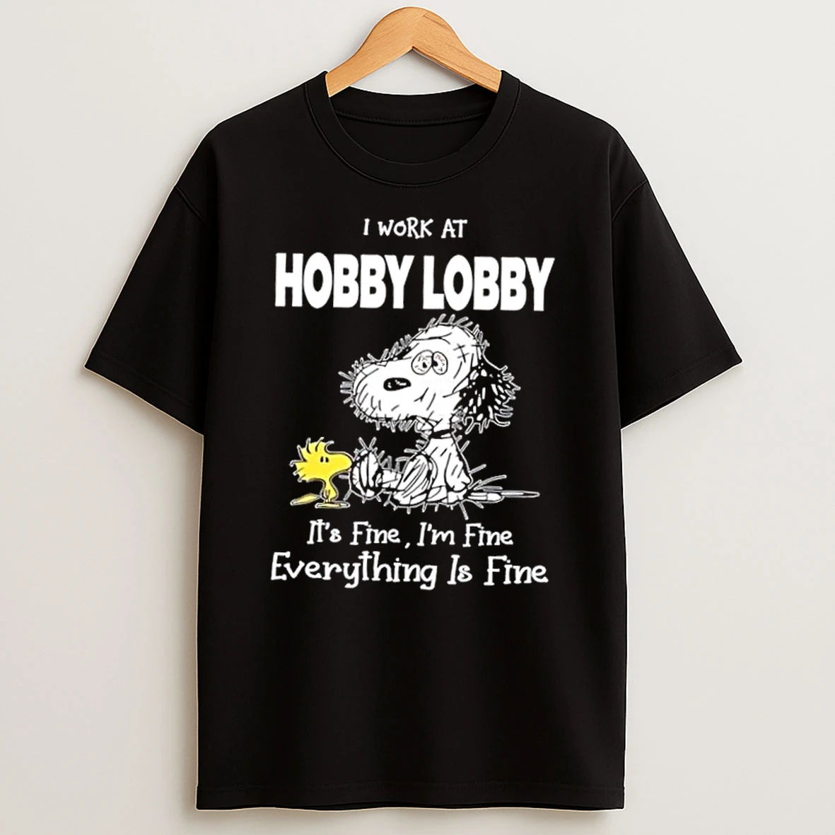 Tired Snoopy I Work At Hobby Lobby Its Fine Im Fine Everything Is Fine Shirts