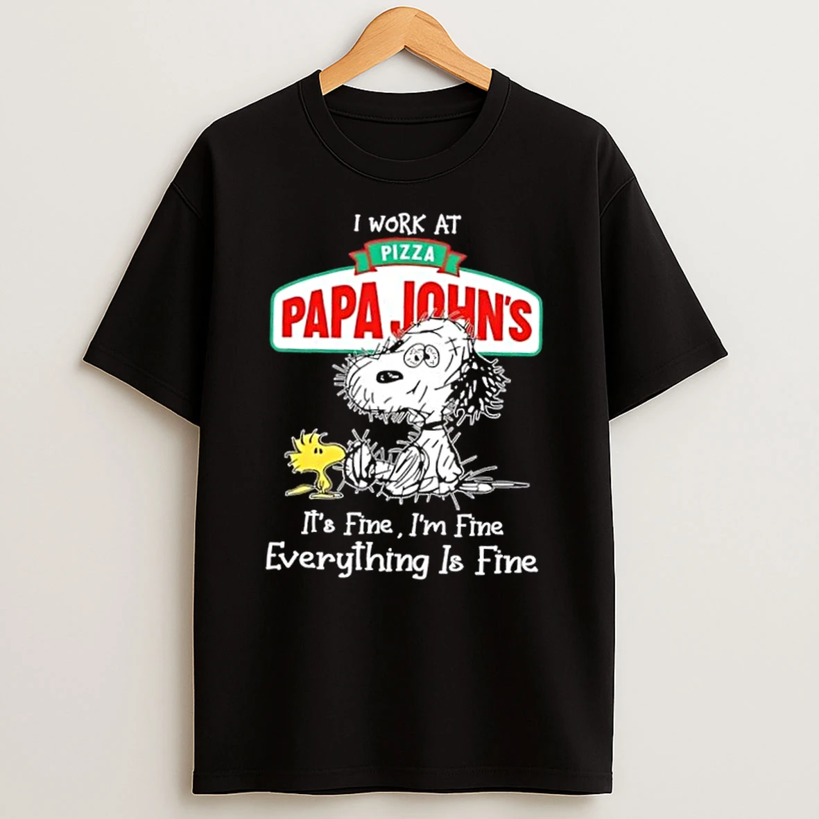 Tired Snoopy And Woodstock I Work At Pizza Papa Johns Its Fine Im Fine Everything Is Fine Shirts