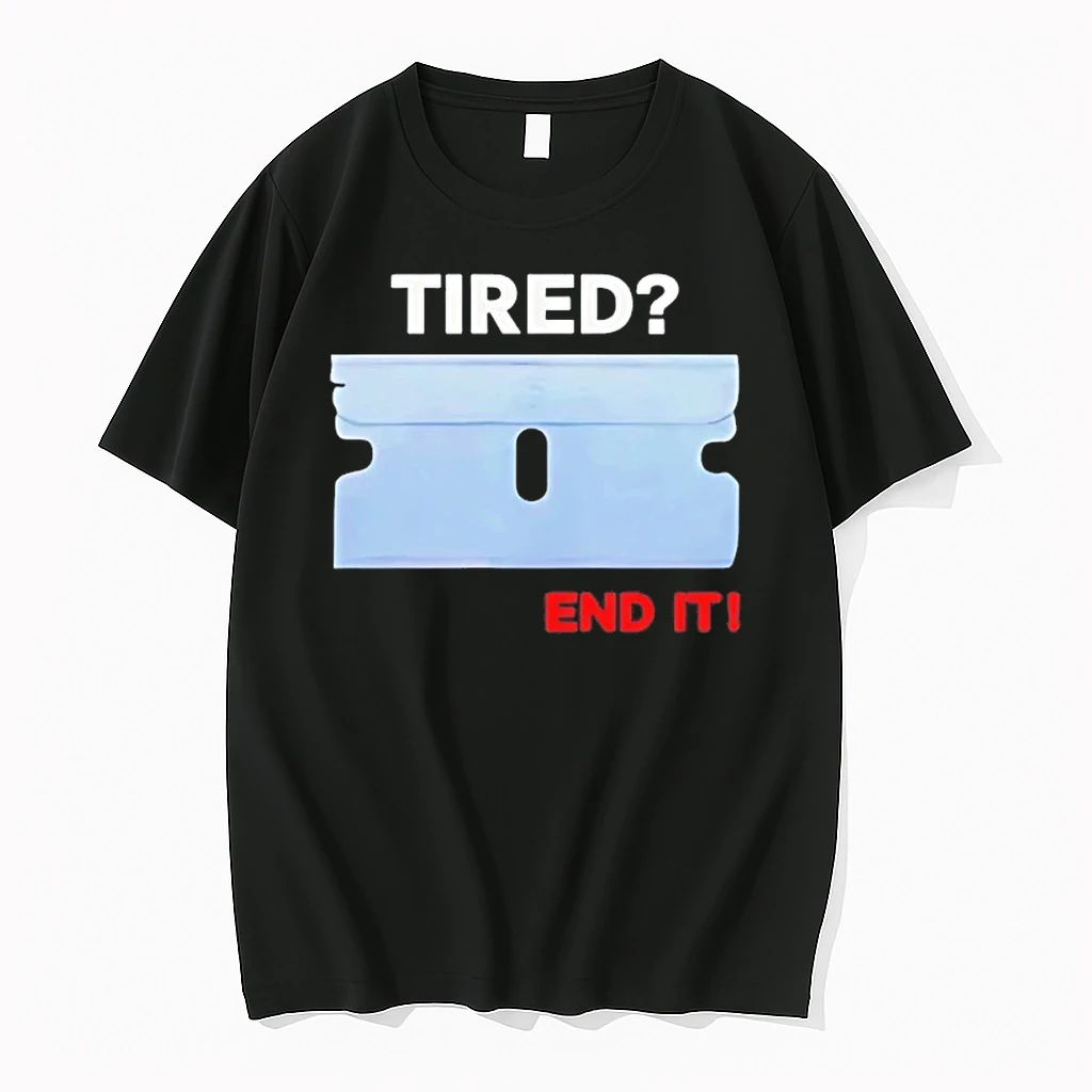 Tired End It Shirts