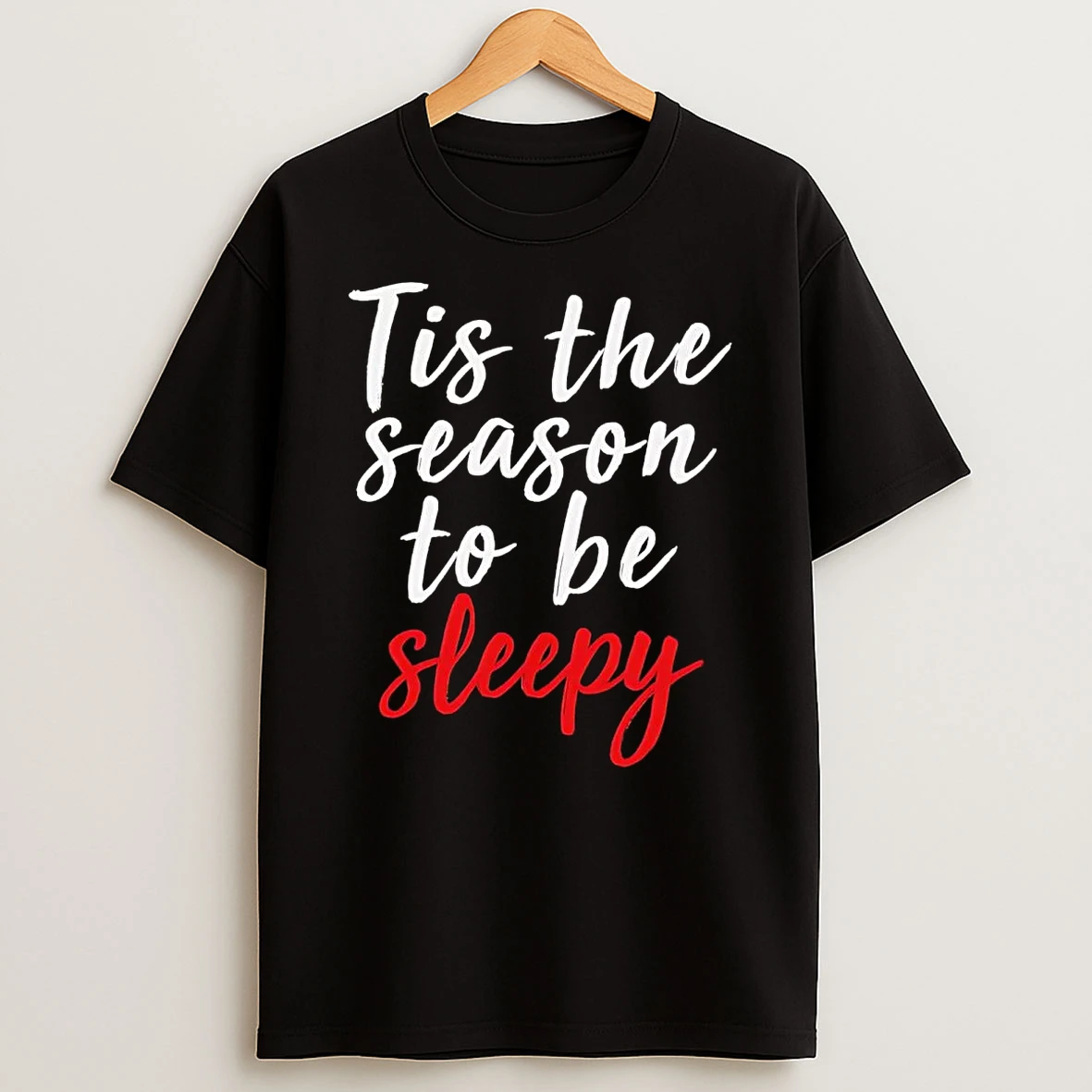 Tis The Season To Be Sleepy Christmas Shirts