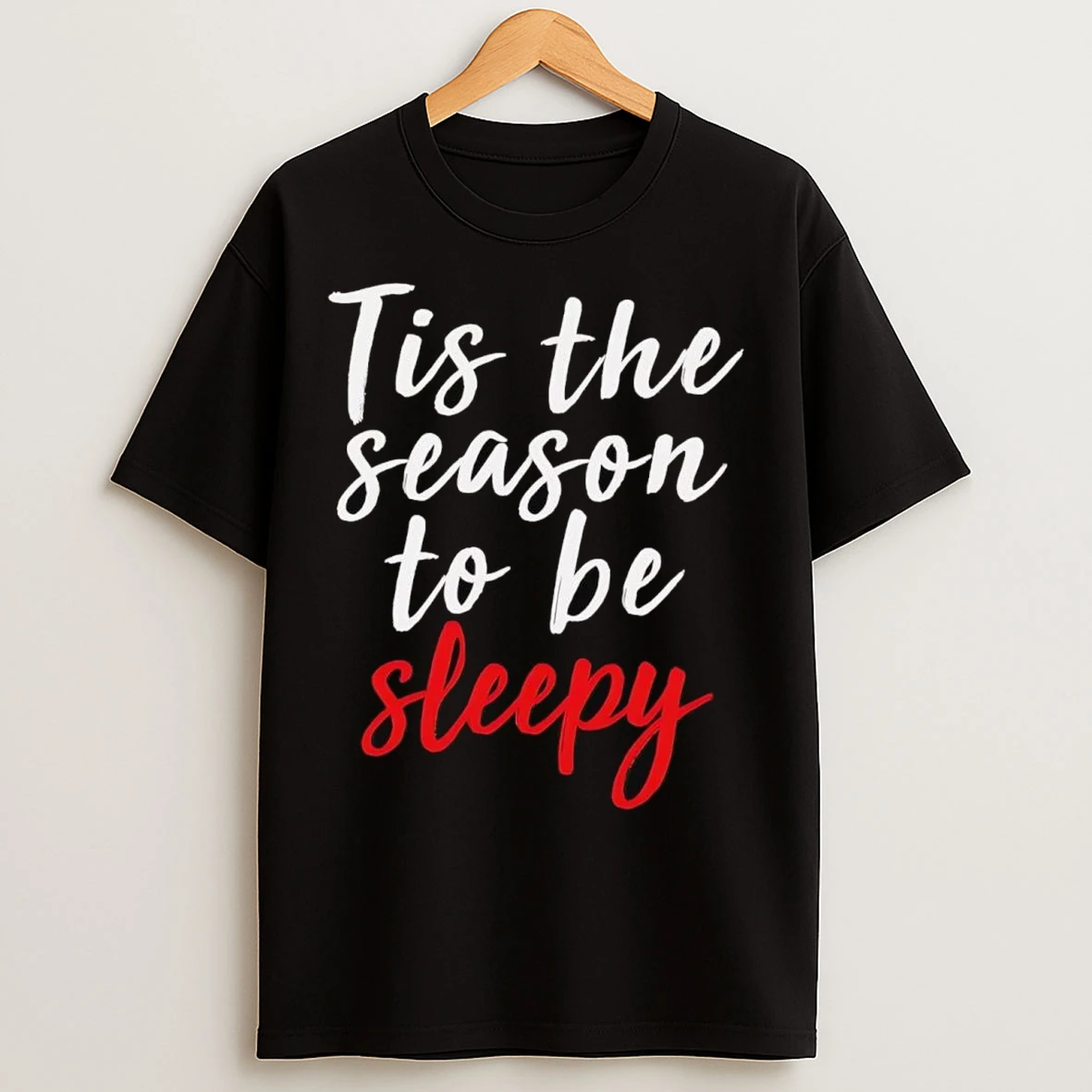 Tis The Season To Be Sleepy Christmas T Shirts