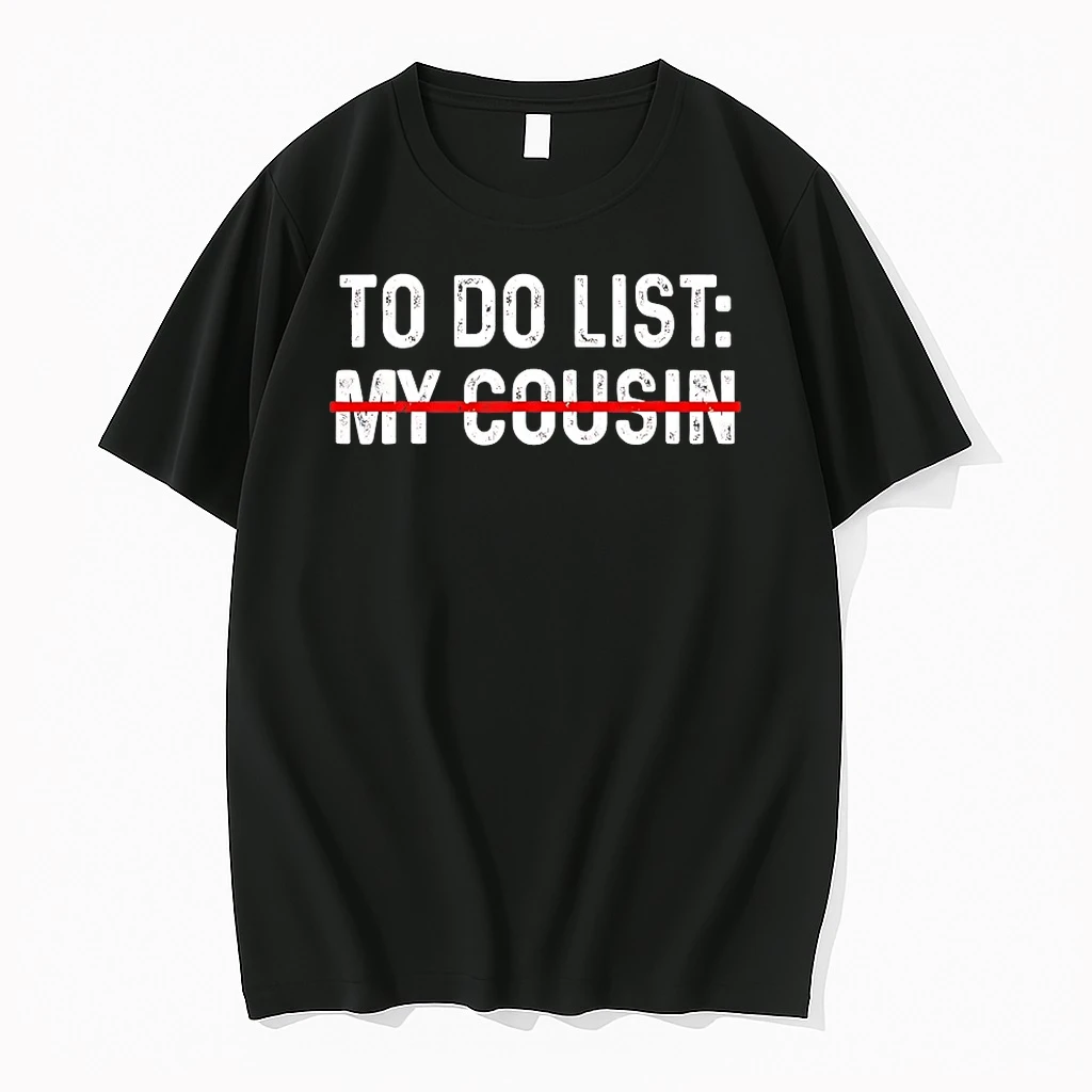 To Do List My Cousin Shirts