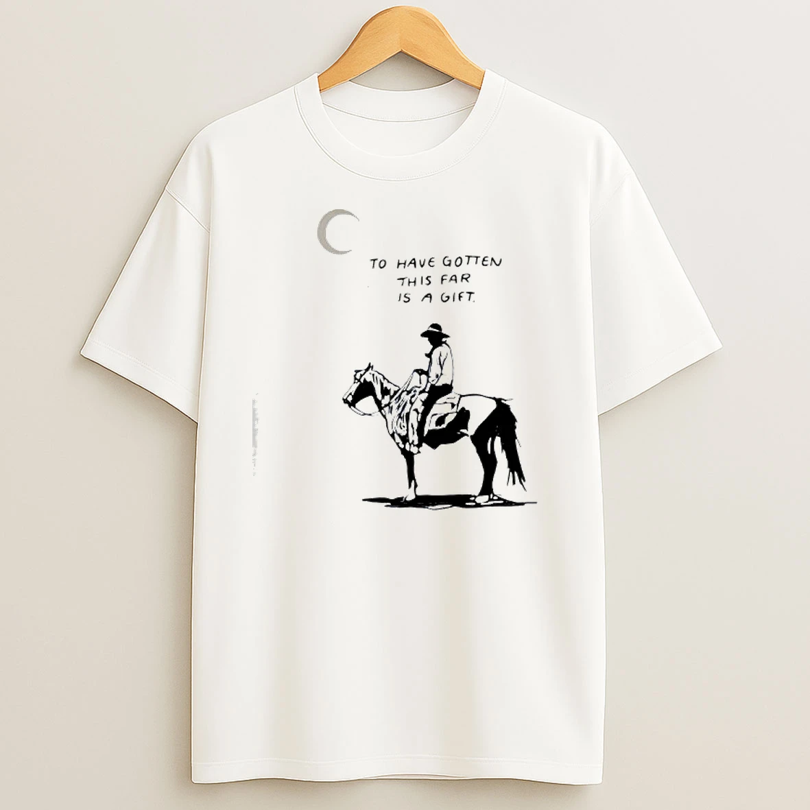 To Have Gotten This Far Is A Gift Horse T Shirts