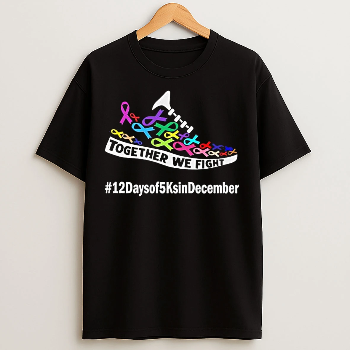 Together We Fight 12 Days Of 5 Ks In December For Acs T Shirts