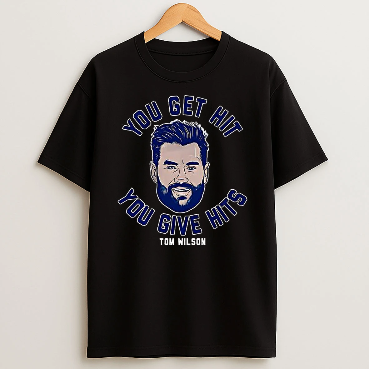 Tom Wilson You Get Hit You Give Hits Washington Capitals Shirts