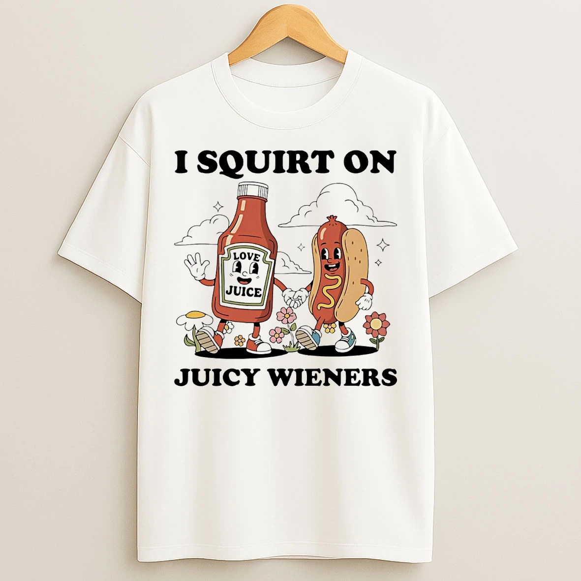 Tomato Ketchup I Squirt On Juicy Wieners T Shirts
