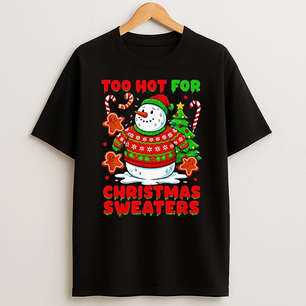 Too Hot For Christmas Sweaters Funny Snowman Shirts