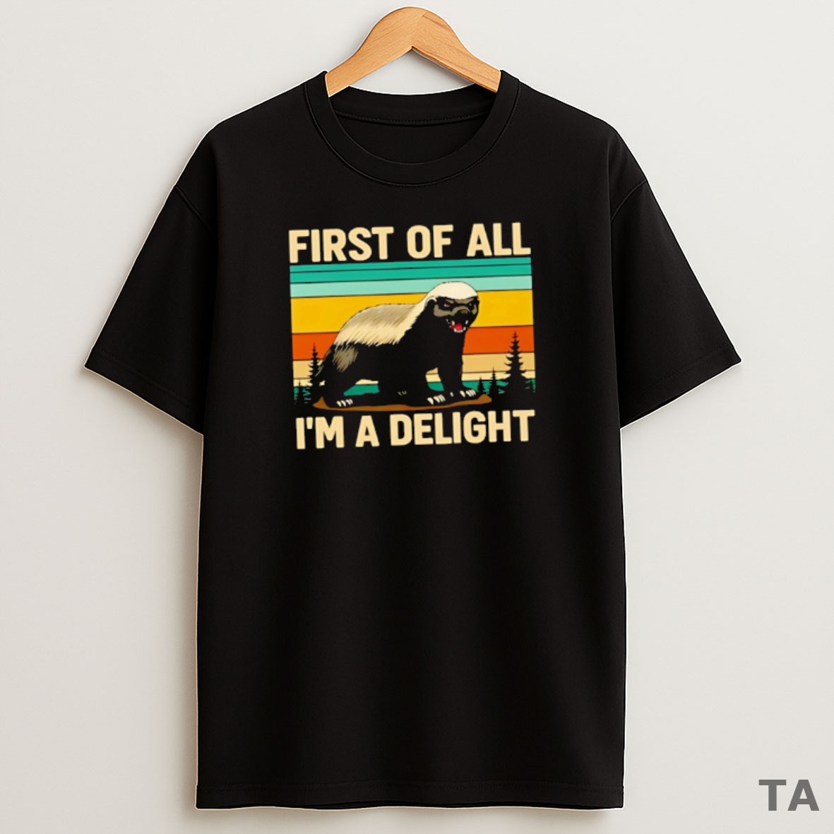 Top Best Honey Badger First Of All Im A Delight Sweatshirt Tee