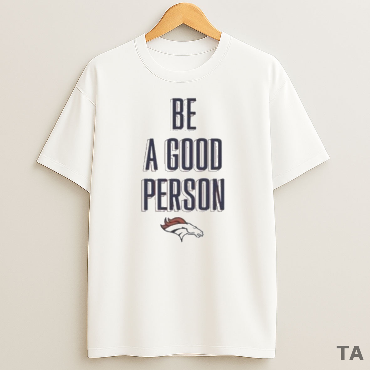 Top Denver Broncos Be A Good Person Sweatshirt Tee